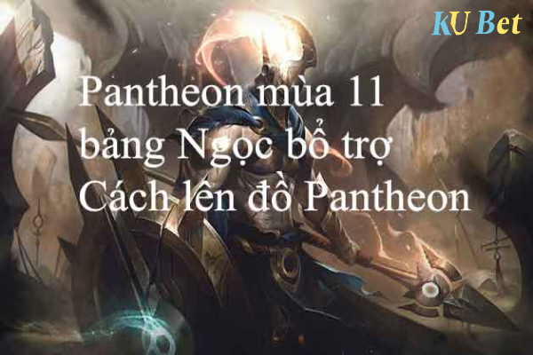 Bảng ngọc Pantheon mùa 11 Bảng ngọc Pantheon mùa 11