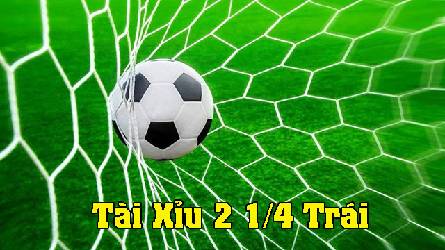Tài Xỉu 2 1/4 trái
