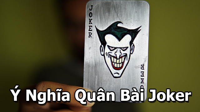 ý nghĩa quân bài joker
